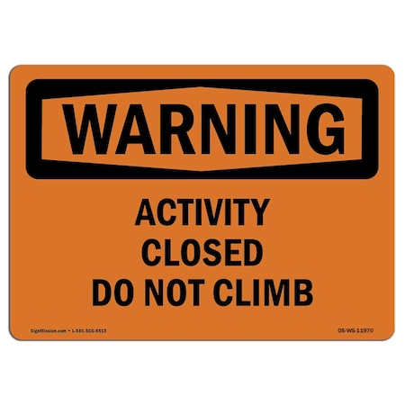 Signmission OSHA Sign, 18" Height, Peel & Stick Wall Graphic, 24" x 18", Landscape, Activity Closed Do Not Climb OS-WS-RD-1824-L-11970